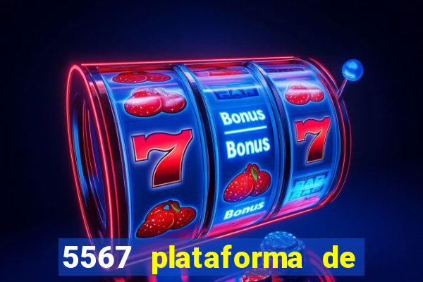 5567 plataforma de jogos login